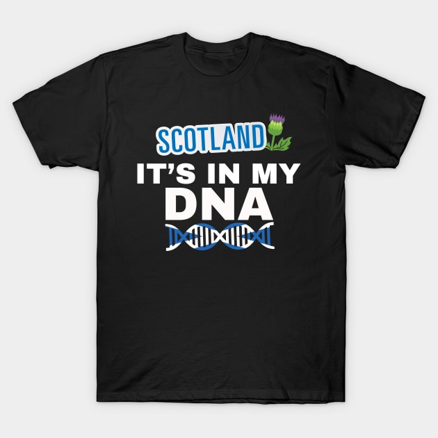 Scotland It's In My DNA Scottish Heritage Gift T-Shirt by Tracy